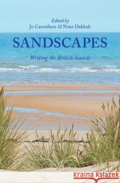 Sandscapes: Writing the British Seaside Carruthers, Jo 9783030447793 Springer Nature Switzerland AG