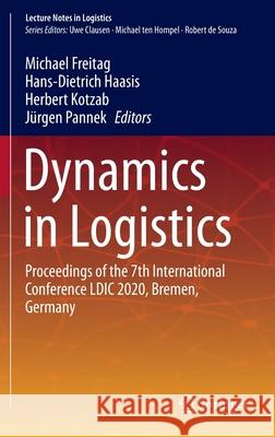 Dynamics in Logistics: Proceedings of the 7th International Conference LDIC 2020, Bremen, Germany Freitag, Michael 9783030447823 Springer