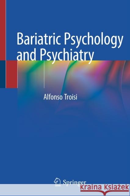 Bariatric Psychology and Psychiatry Alfonso Troisi 9783030448363 Springer