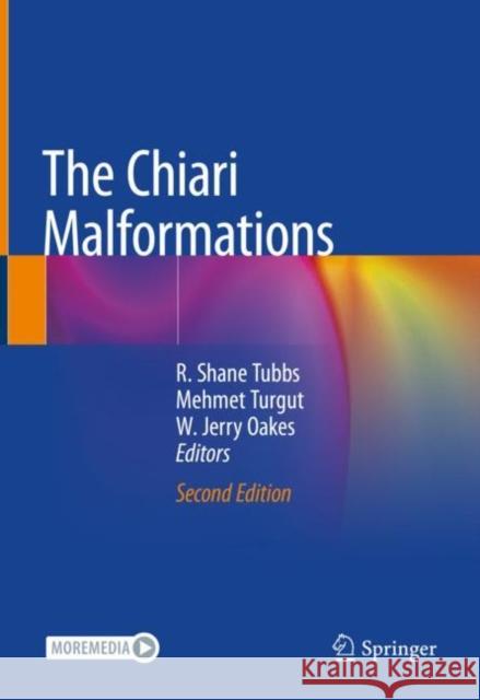 The Chiari Malformations R. Shane Tubbs Mehmet Turgut W. Jerry Oakes 9783030448615