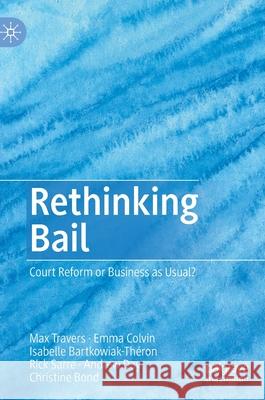 Rethinking Bail: Court Reform or Business as Usual? Travers, Max 9783030448806 Palgrave MacMillan