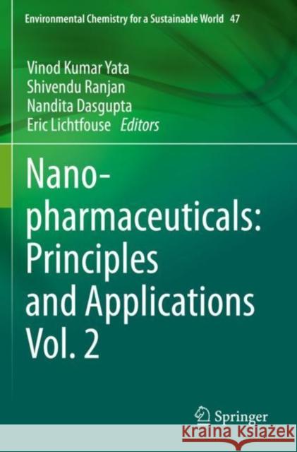 Nanopharmaceuticals: Principles and Applications Vol. 2 Vinod Kumar Yata Shivendu Ranjan Nandita Dasgupta 9783030449230 Springer