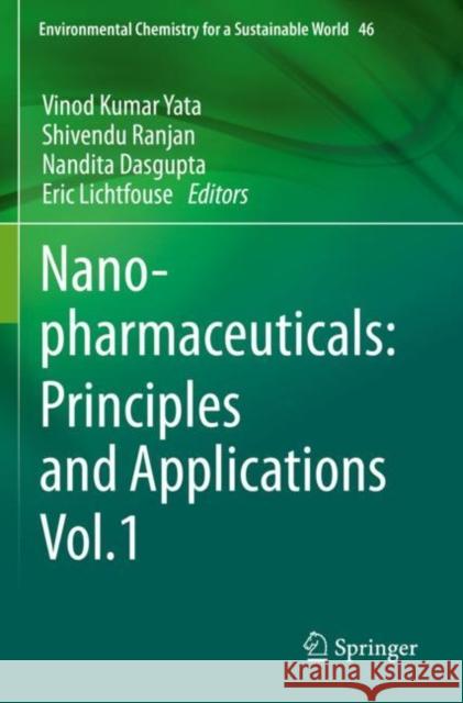 Nanopharmaceuticals: Principles and Applications Vol. 1 Vinod Kumar Yata Shivendu Ranjan Nandita Dasgupta 9783030449278