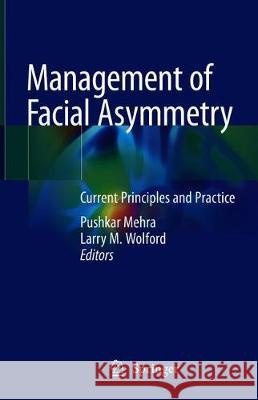 Management of Facial Asymmetry: Current Principles and Practice Mehra, Pushkar 9783030449704