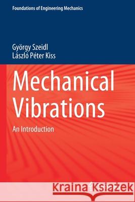 Mechanical Vibrations: An Introduction Gy Szeidl L 9783030450762 Springer