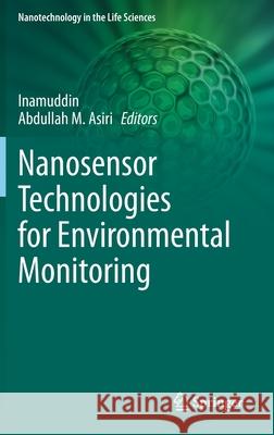 Nanosensor Technologies for Environmental Monitoring Inamuddin                                Abdullah M. Asiri 9783030451158 Springer