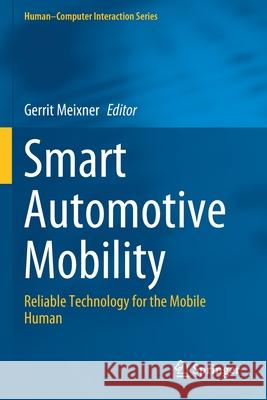 Smart Automotive Mobility: Reliable Technology for the Mobile Human Gerrit Meixner 9783030451332 Springer