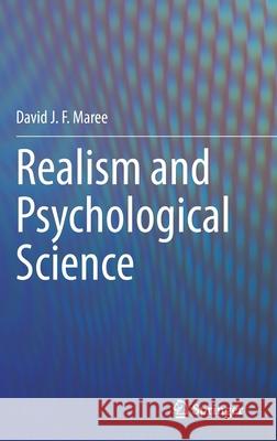 Realism and Psychological Science David Maree 9783030451424 Springer