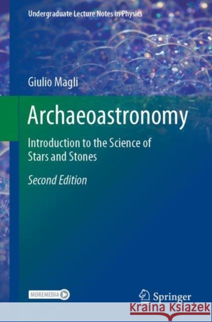 Archaeoastronomy: Introduction to the Science of Stars and Stones Magli, Giulio 9783030451462