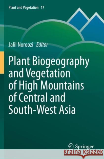 Plant Biogeography and Vegetation of High Mountains of Central and South-West Asia Jalil Noroozi 9783030452148