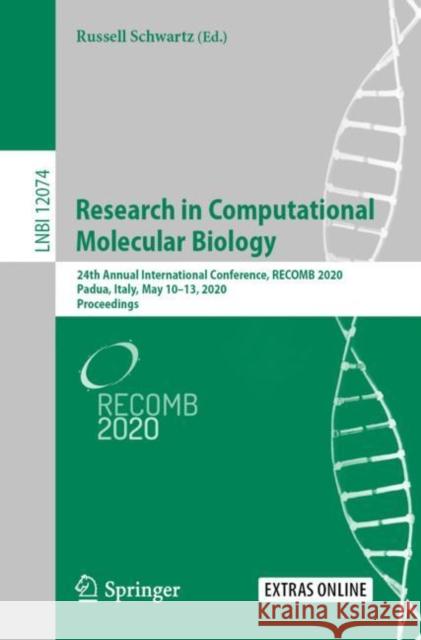 Research in Computational Molecular Biology: 24th Annual International Conference, Recomb 2020, Padua, Italy, May 10-13, 2020, Proceedings Schwartz, Russell 9783030452568