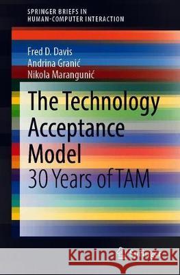 The Technology Acceptance Model: 30 Years of Tam Davis, Fred D. 9783030452735 Springer