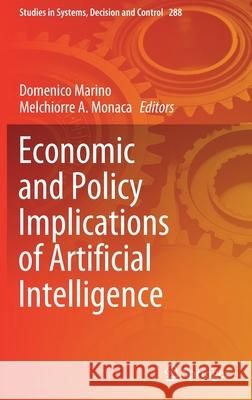 Economic and Policy Implications of Artificial Intelligence Domenico Marino Melchiorre Monaca 9783030453398 Springer