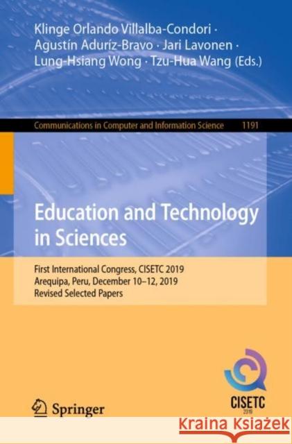 Education and Technology in Sciences: First International Congress, Cisetc 2019, Arequipa, Peru, December 10-12, 2019, Revised Selected Papers Villalba-Condori, Klinge Orlando 9783030453435