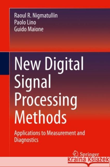 New Digital Signal Processing Methods: Applications to Measurement and Diagnostics Nigmatullin, Raoul R. 9783030453589 Springer