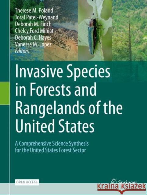 Invasive Species in Forests and Rangelands of the United States: A Comprehensive Science Synthesis for the United States Forest Sector Poland, Therese M. 9783030453664 Springer