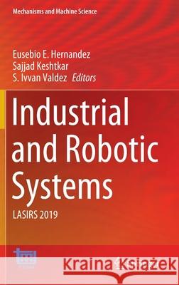 Industrial and Robotic Systems: Lasirs 2019 Hernandez, Eusebio E. 9783030454012 Springer