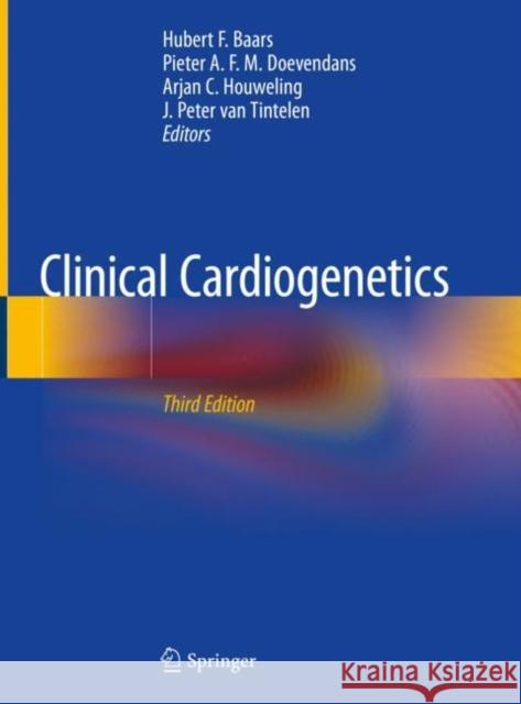 Clinical Cardiogenetics Hubert F. Baars Pieter A. F. M. Doevendans Arjan C. Houweling 9783030454562