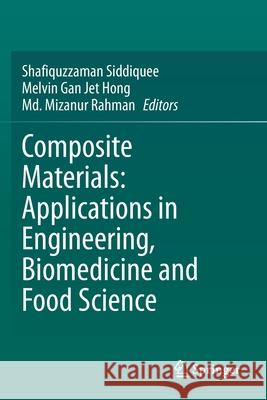Composite Materials: Applications in Engineering, Biomedicine and Food Science  9783030454913 Springer International Publishing