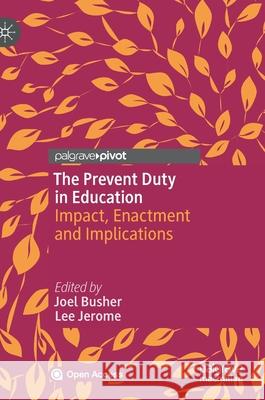 The Prevent Duty in Education: Impact, Enactment and Implications Busher, Joel 9783030455583 Palgrave MacMillan