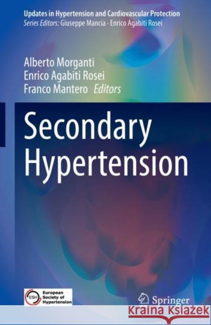 Secondary Hypertension Alberto Morganti Enrico Agabit Franco Mantero 9783030455613 Springer