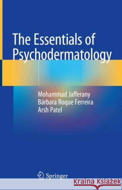 The Essentials of Psychodermatology Mohammad Jafferany B 9783030455811 Springer