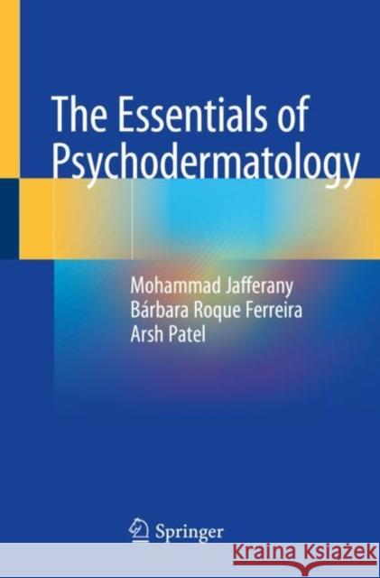 The Essentials of Psychodermatology Mohammad Jafferany B 9783030455842 Springer