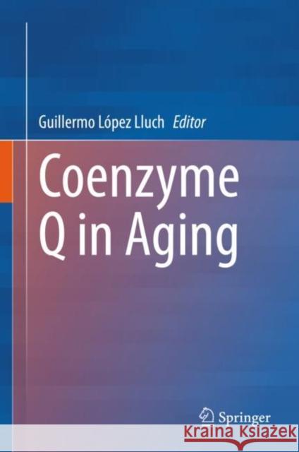 Coenzyme Q in Aging L 9783030456412 Springer