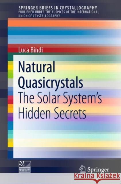 Natural Quasicrystals: The Solar System's Hidden Secrets Bindi, Luca 9783030456764