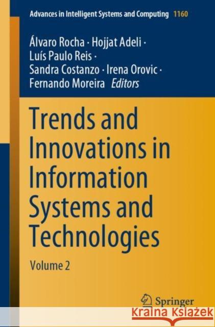 Trends and Innovations in Information Systems and Technologies: Volume 2 Rocha, Álvaro 9783030456900