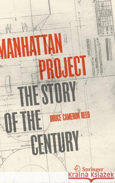 Manhattan Project: The Story of the Century Reed, Bruce Cameron 9783030457334 Springer