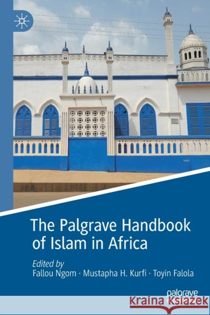 The Palgrave Handbook of Islam in Africa  9783030457617 Springer Nature Switzerland AG