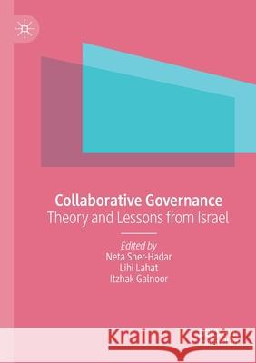 Collaborative Governance: Theory and Lessons from Israel Sher-Hadar, Neta 9783030458096 Springer Nature Switzerland AG