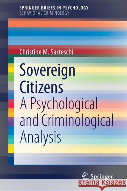 Sovereign Citizens: A Psychological and Criminological Analysis Sarteschi, Christine M. 9783030458508 Springer