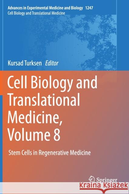 Cell Biology and Translational Medicine, Volume 8: Stem Cells in Regenerative Medicine Turksen, Kursad 9783030458928