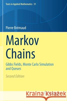 Markov Chains: Gibbs Fields, Monte Carlo Simulation and Queues Br 9783030459840 Springer