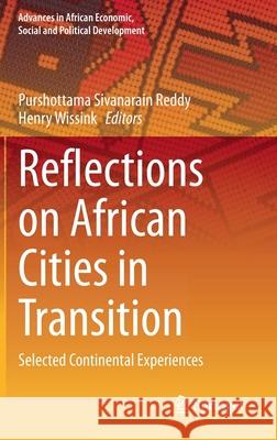 Reflections on African Cities in Transition: Selected Continental Experiences Reddy, Purshottama Sivanarain 9783030461140 Springer