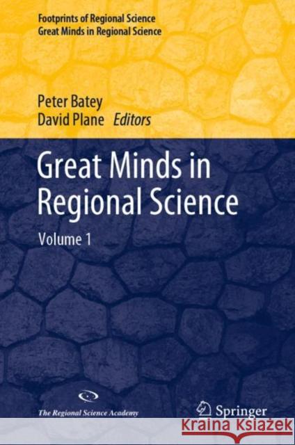 Great Minds in Regional Science: Volume 1 Batey, Peter 9783030461560