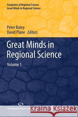Great Minds in Regional Science: Volume 1 Peter Batey David Plane 9783030461591 Springer