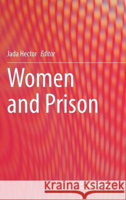 Women and Prison Jada Hector 9783030461713 Springer