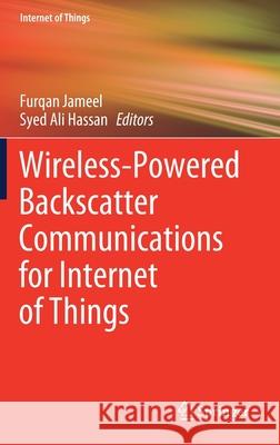 Wireless-Powered Backscatter Communications for Internet of Things Furqan Jameel Syed Ali Hassan 9783030462000 Springer