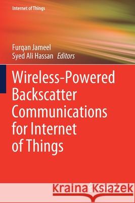 Wireless-Powered Backscatter Communications for Internet of Things Furqan Jameel Syed Ali Hassan 9783030462031 Springer
