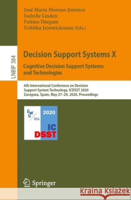 Decision Support Systems X: Cognitive Decision Support Systems and Technologies: 6th International Conference on Decision Support System Technology, I Moreno-Jiménez, José María 9783030462239