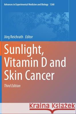 Sunlight, Vitamin D and Skin Cancer J Reichrath 9783030462260 Springer