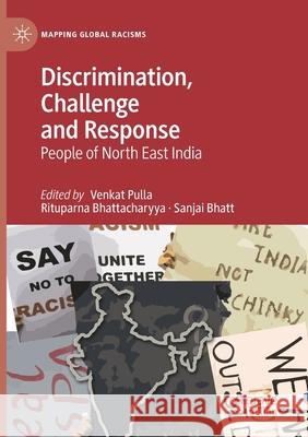 Discrimination, Challenge and Response: People of North East India Pulla, Venkat 9783030462536