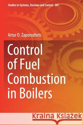 Control of Fuel Combustion in Boilers Artur O. Zaporozhets 9783030463014 Springer