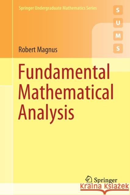Fundamental Mathematical Analysis Robert Magnus 9783030463205 Springer