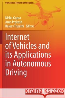 Internet of Vehicles and Its Applications in Autonomous Driving Gupta, Nishu 9783030463373