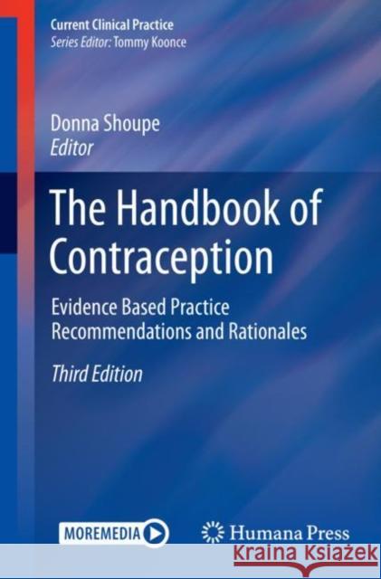 The Handbook of Contraception: Evidence Based Practice Recommendations and Rationales Shoupe, Donna 9783030463908