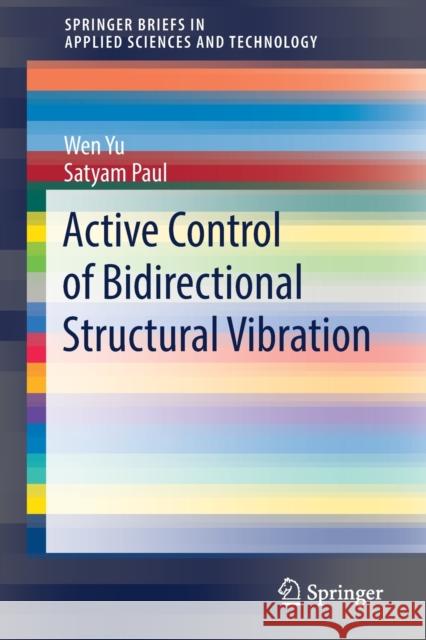 Active Control of Bidirectional Structural Vibration Wen Yu Satyam Paul 9783030466497 Springer